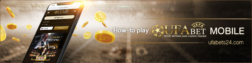 how to play ufabet mobile